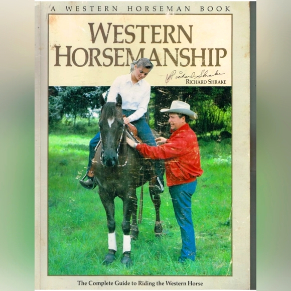 🐎🆕Western Horsemanship In By Richard Shrake Signed AUTOGRAPHED Hardcover Book - Picture 1 of 3